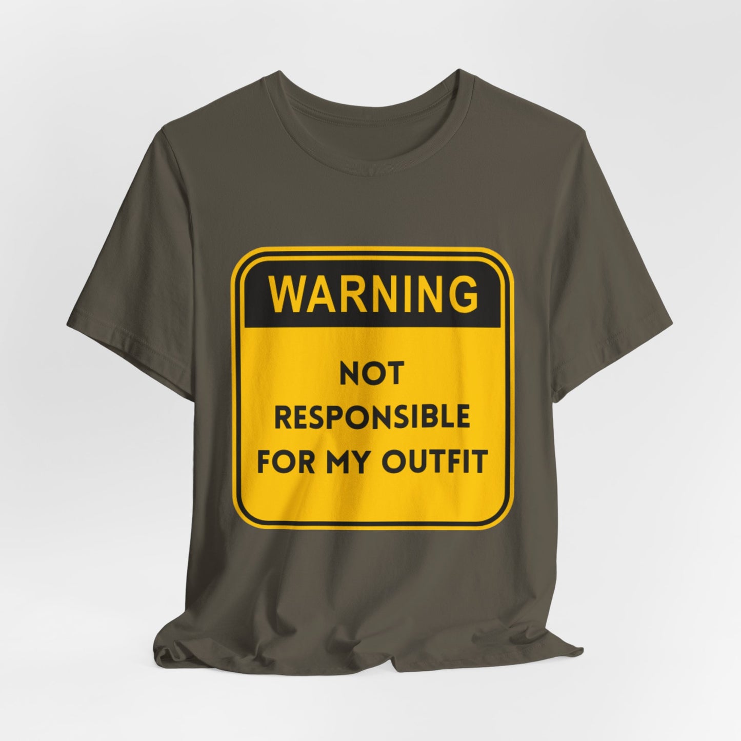 Warning! Not Responsible for My Outfit T-Shirt