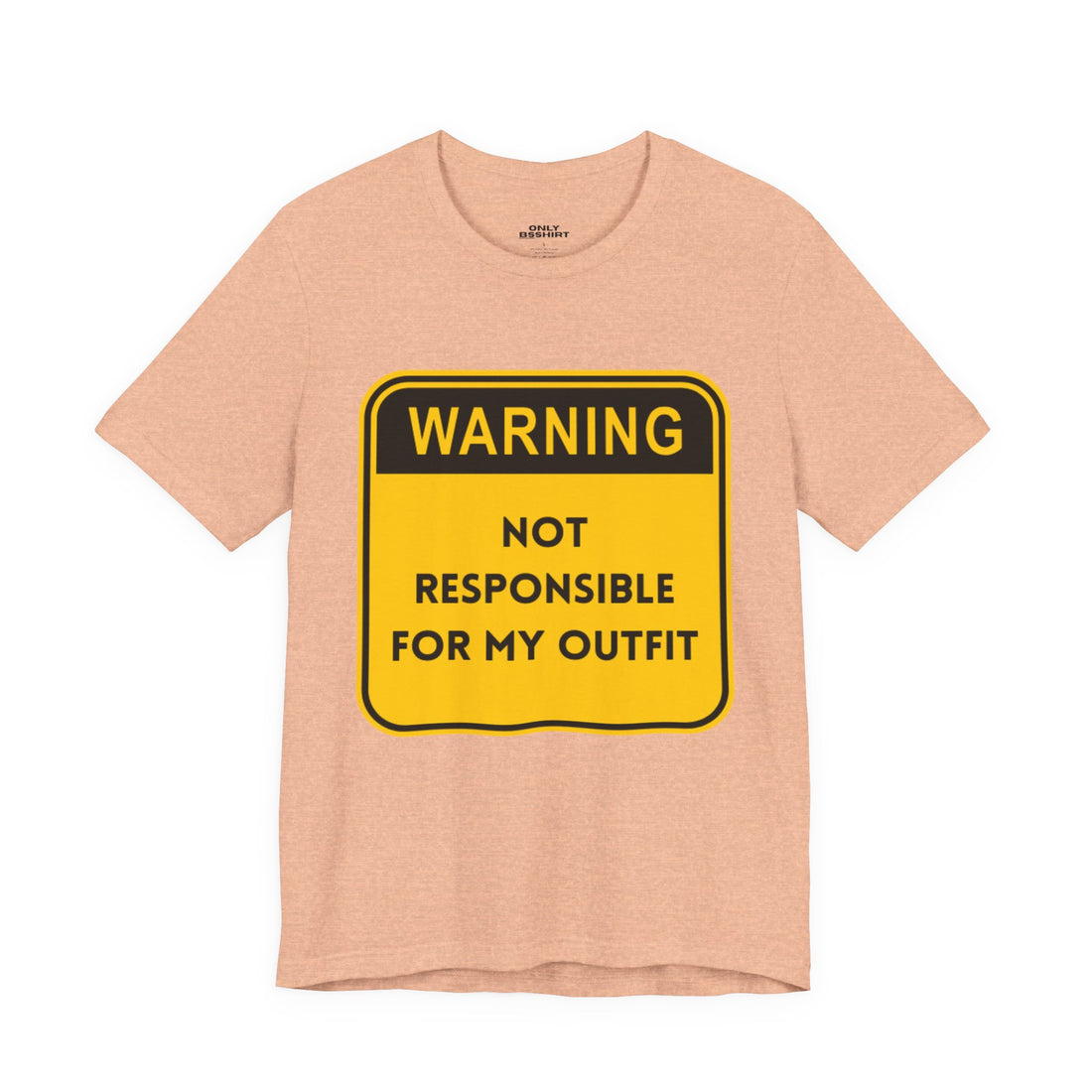 Warning! Not Responsible for My Outfit T-Shirt