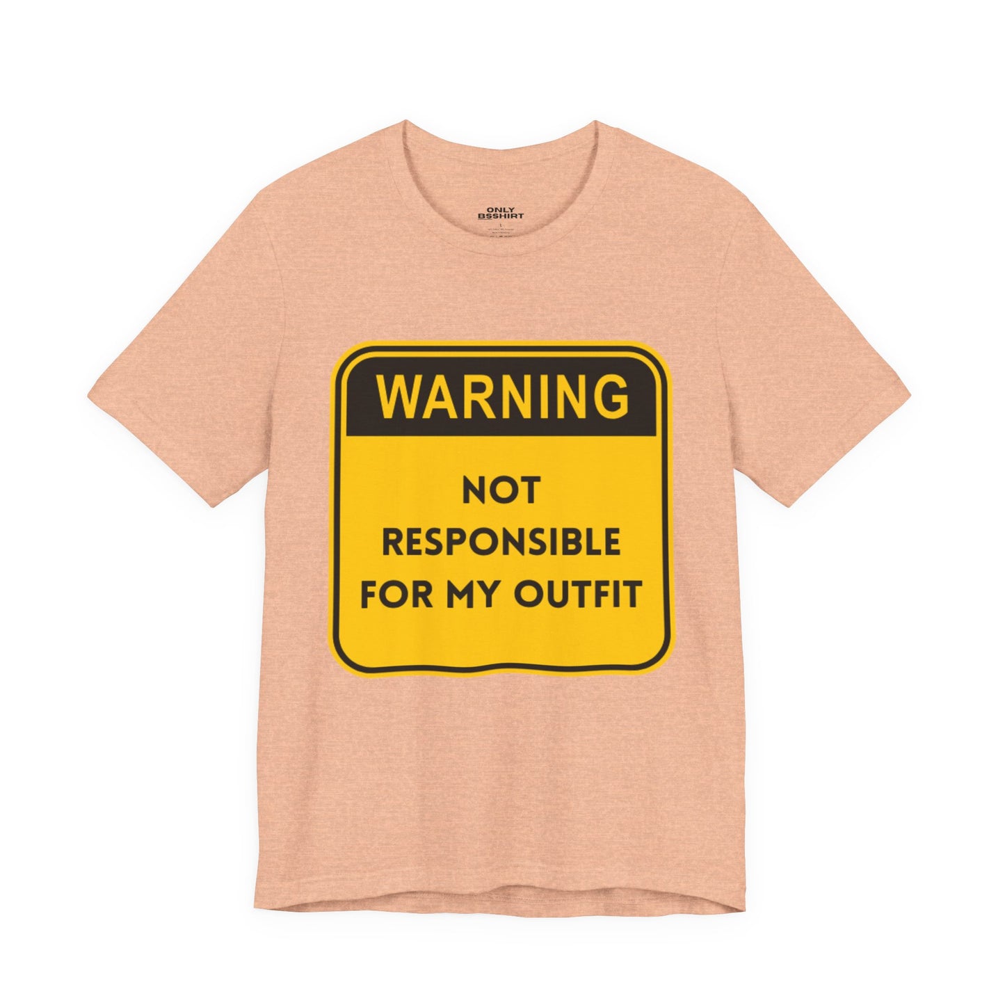 Warning! Not Responsible for My Outfit T-Shirt