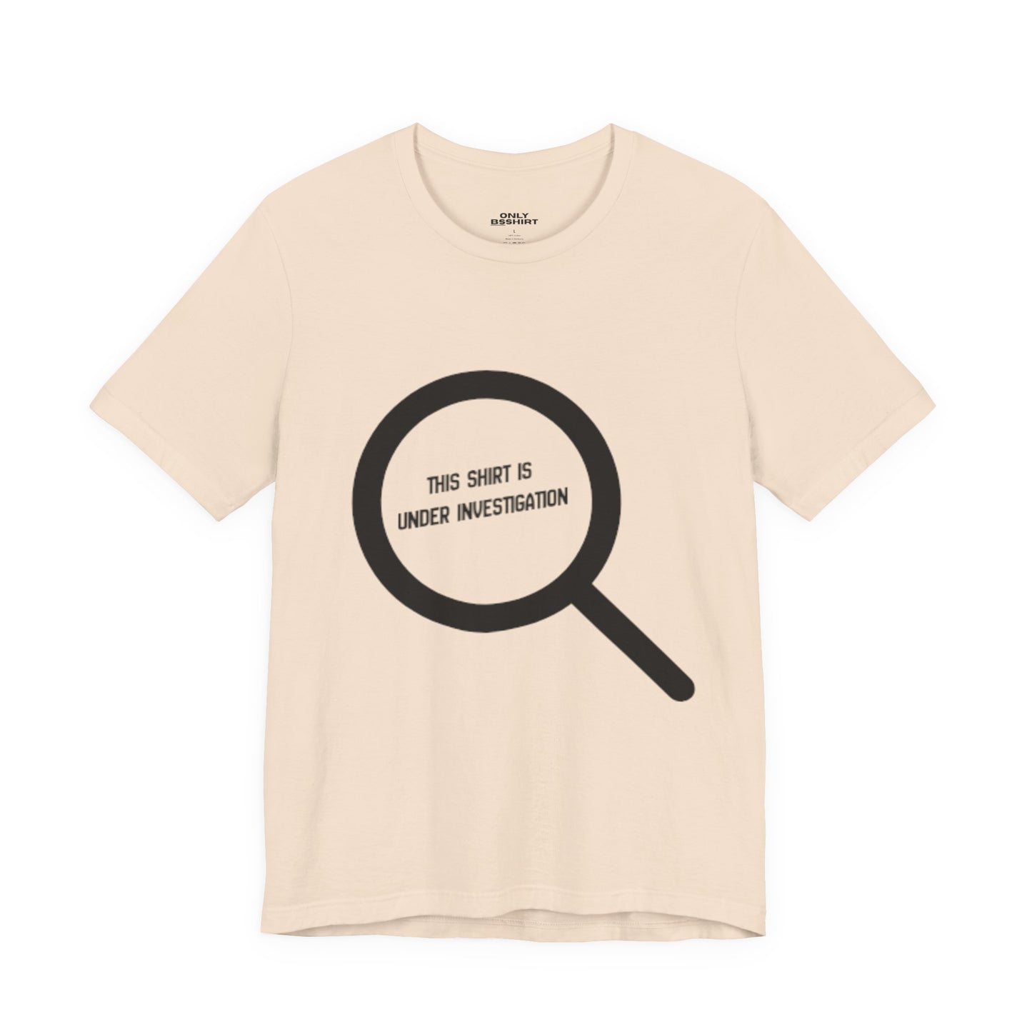 This Shirt Is Under Investigation T-Shirt