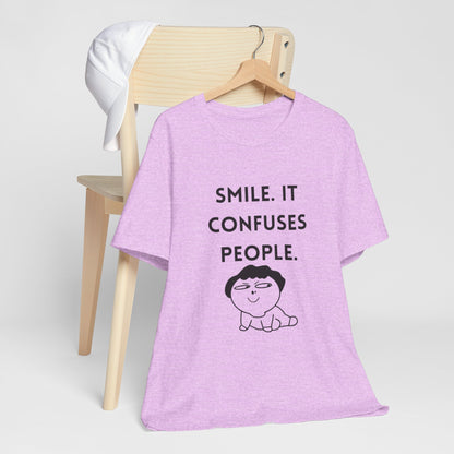 Smile. It Confuses People. T-Shirt