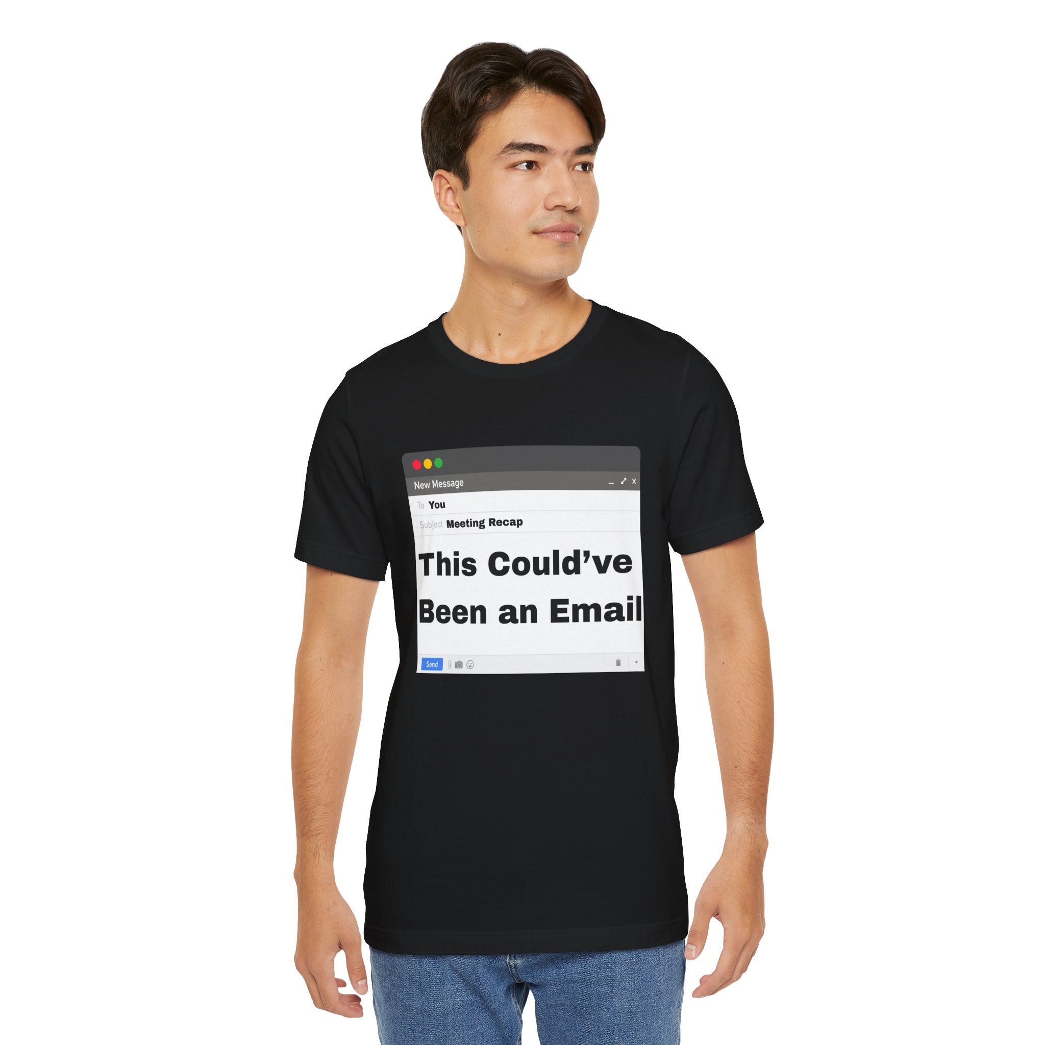 This Could've Been an Email T-Shirt