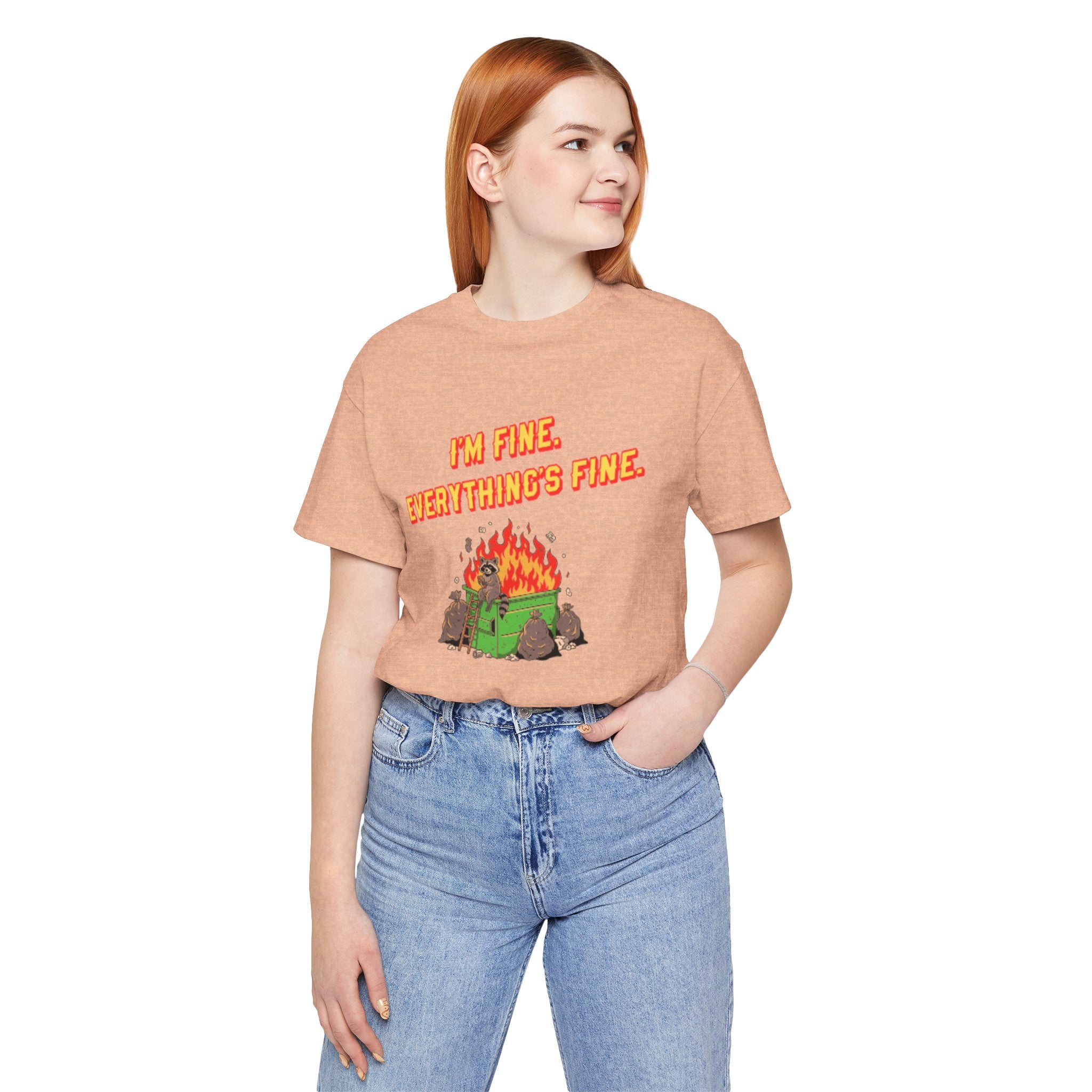 I'm Fine. Everything's Fine. T-Shirt