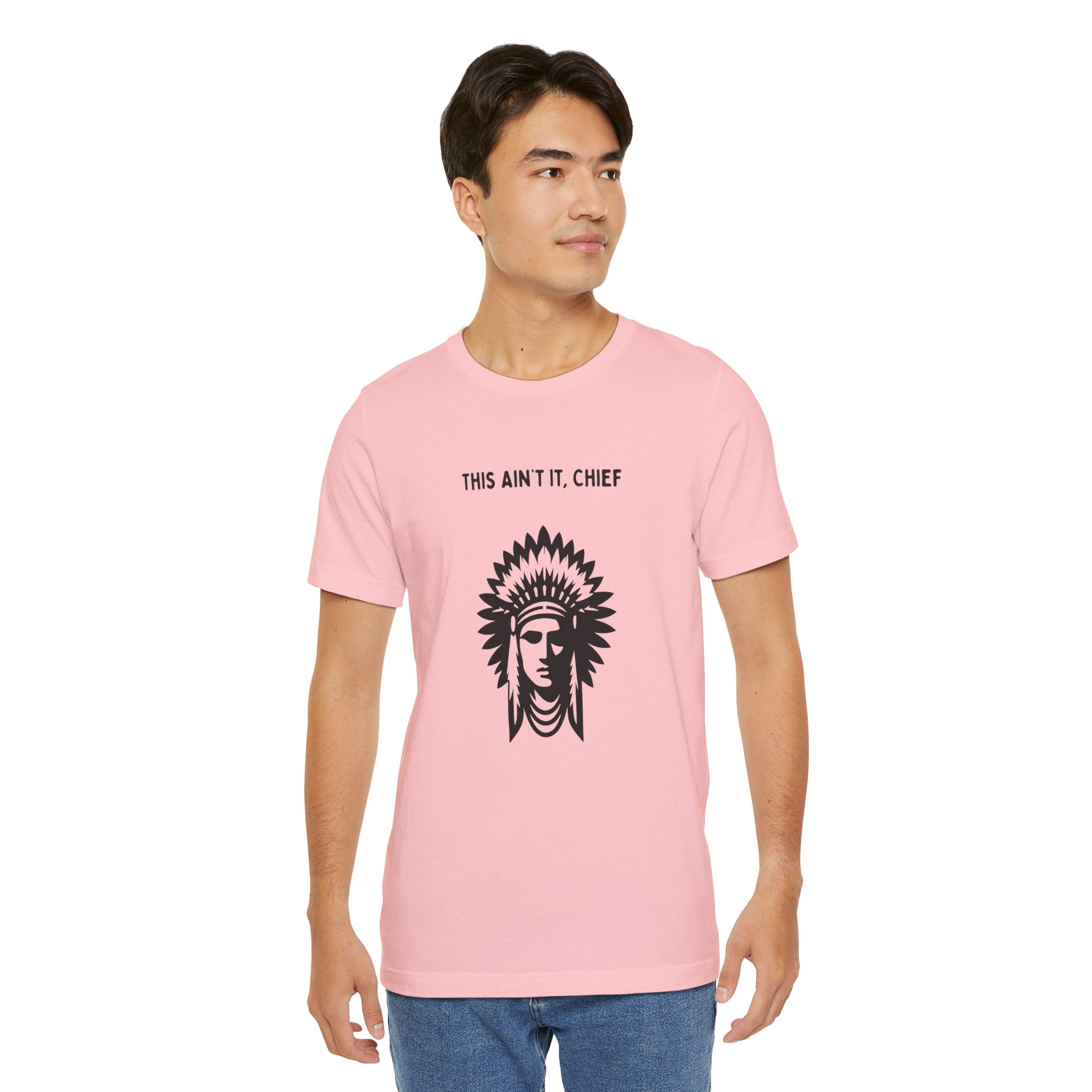 This Ain’t It Chief T-Shirt