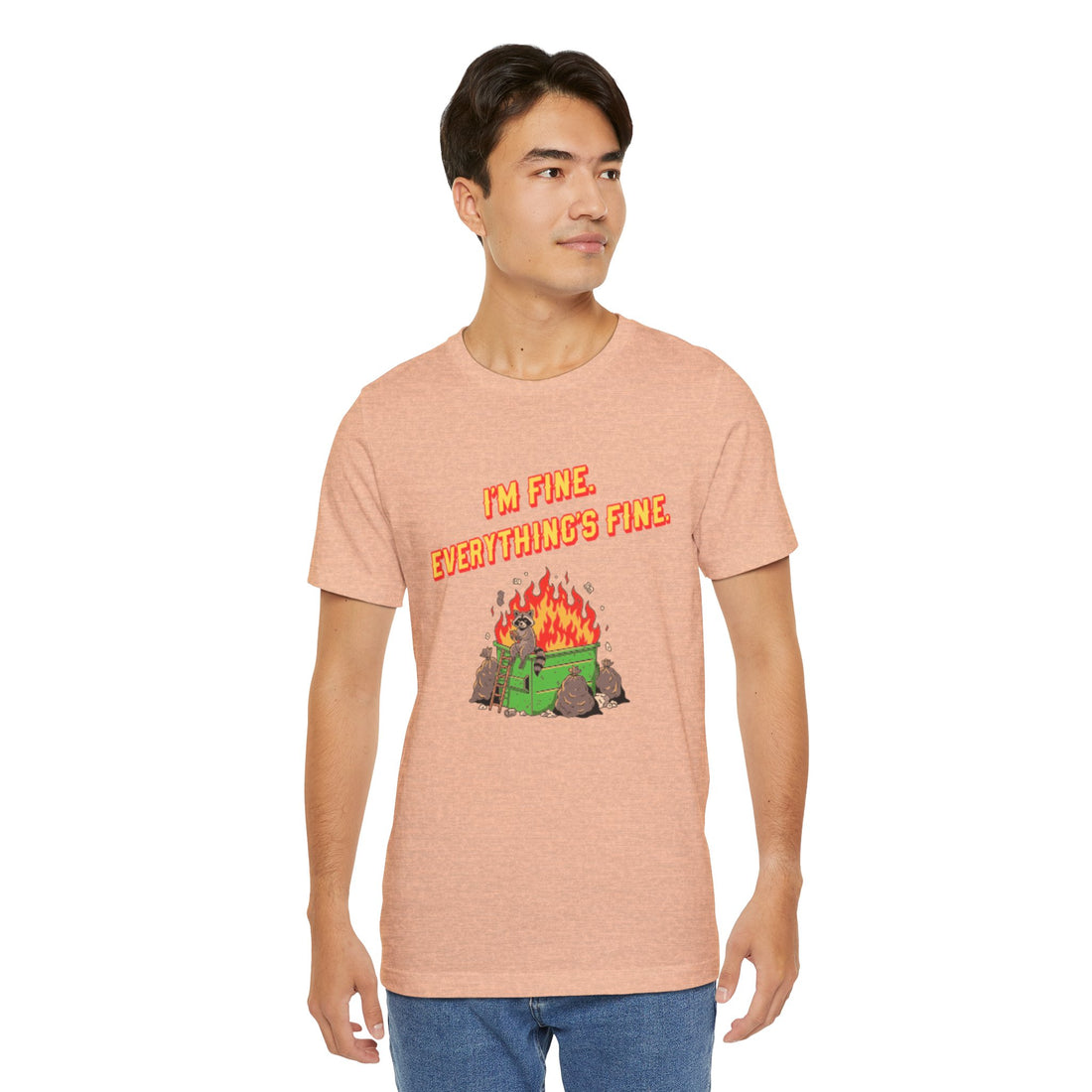 I'm Fine. Everything's Fine. T-Shirt