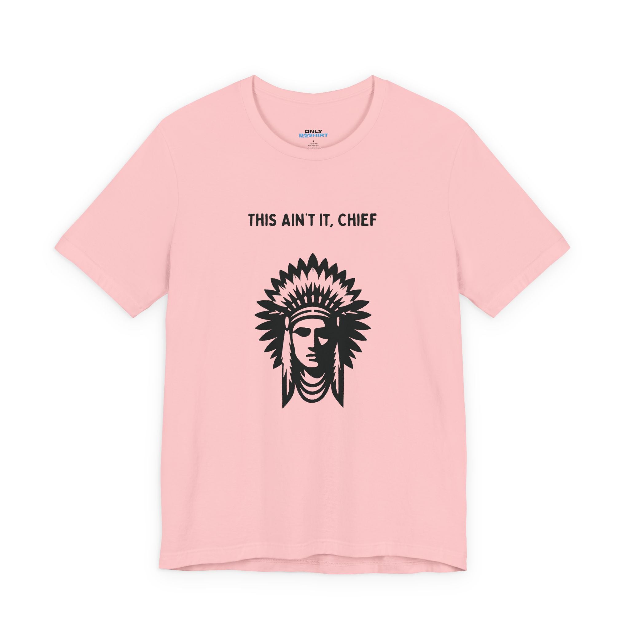 This Ain’t It Chief T-Shirt