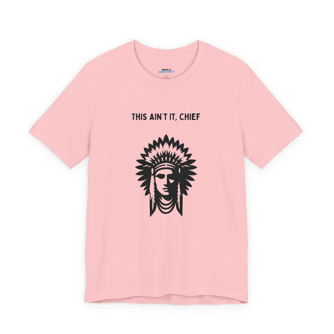 This Ain’t It Chief T-Shirt