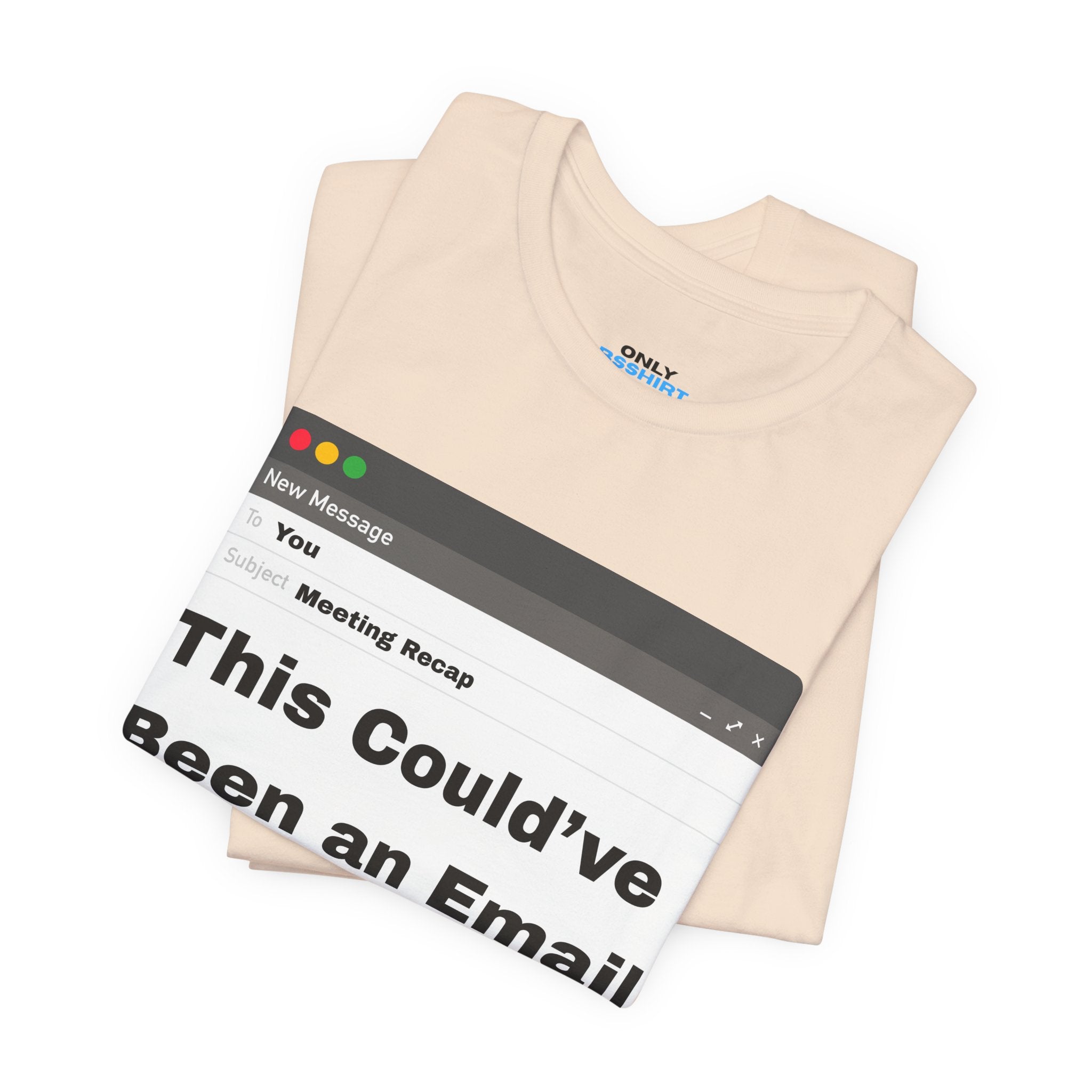This Could've Been an Email T-Shirt