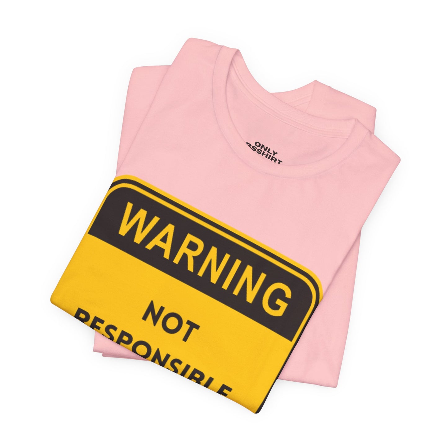 Warning! Not Responsible for My Outfit T-Shirt