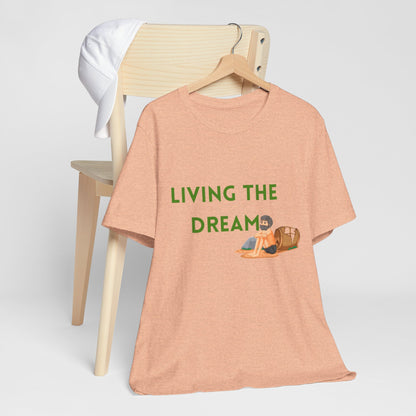 Living the Dream T-Shirt