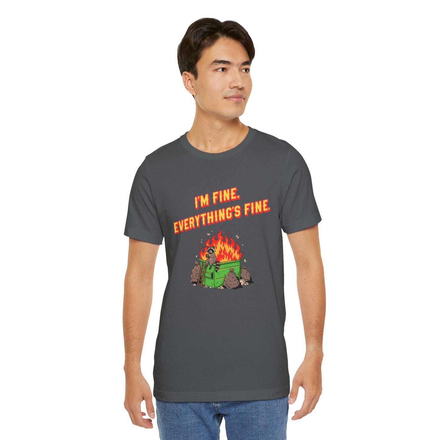 I'm Fine. Everything's Fine. T-Shirt — Casual Graphic Tee for Sarcastic Humor
