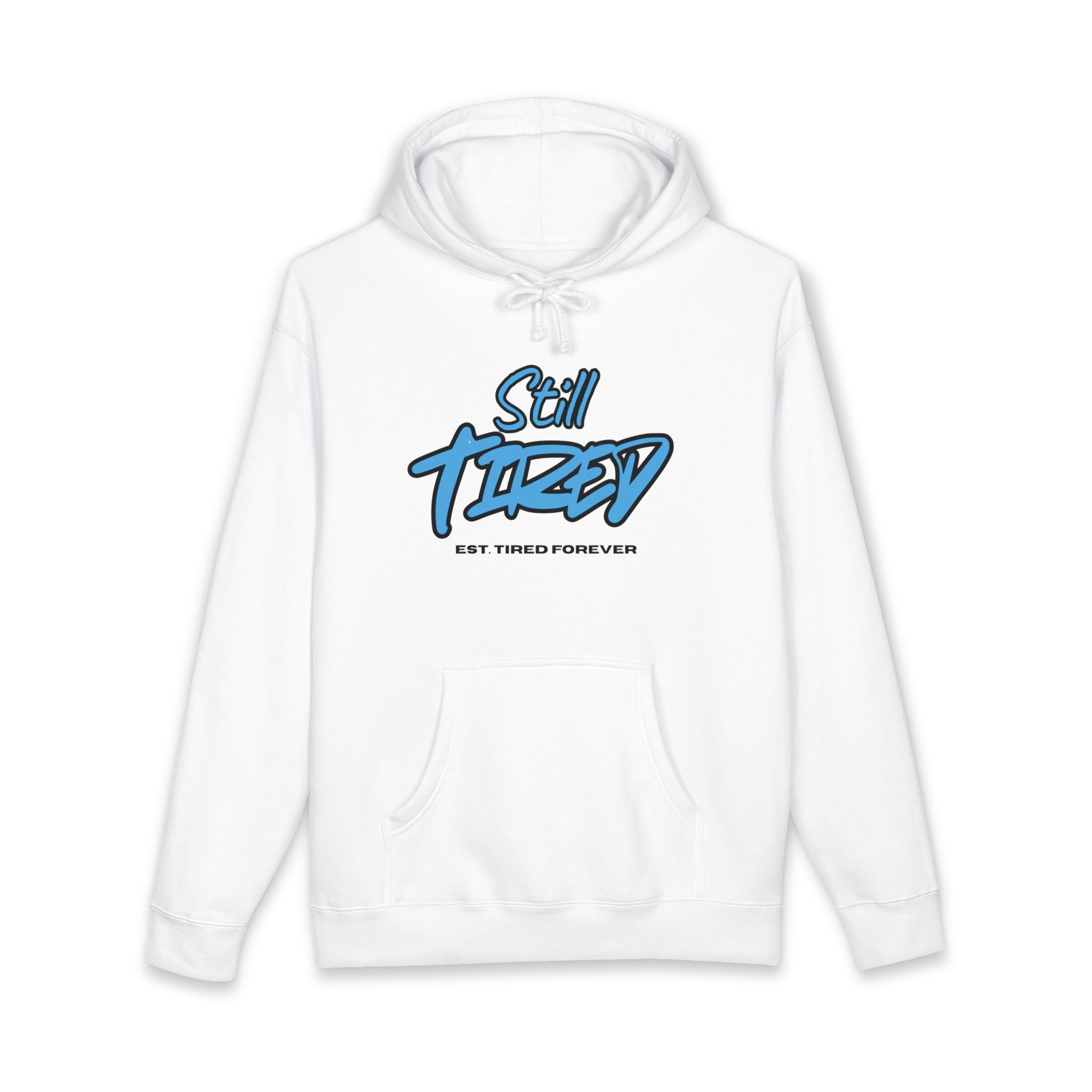Still Tired Hoodie