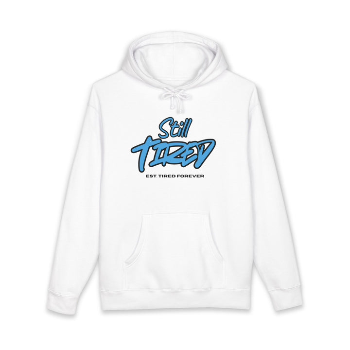 Still Tired Hoodie