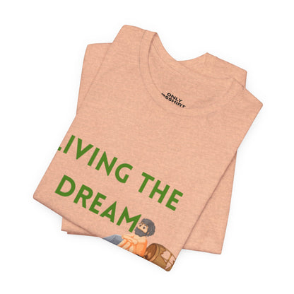 Living the Dream T-Shirt