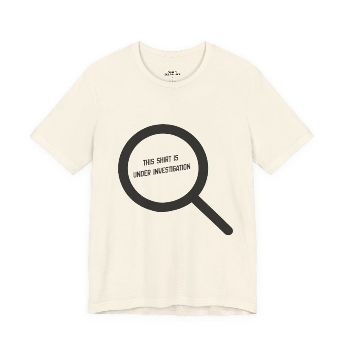 This Shirt Is Under Investigation T-Shirt