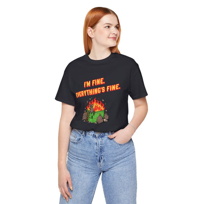 I'm Fine. Everything's Fine. T-Shirt — Casual Graphic Tee for Sarcastic Humor
