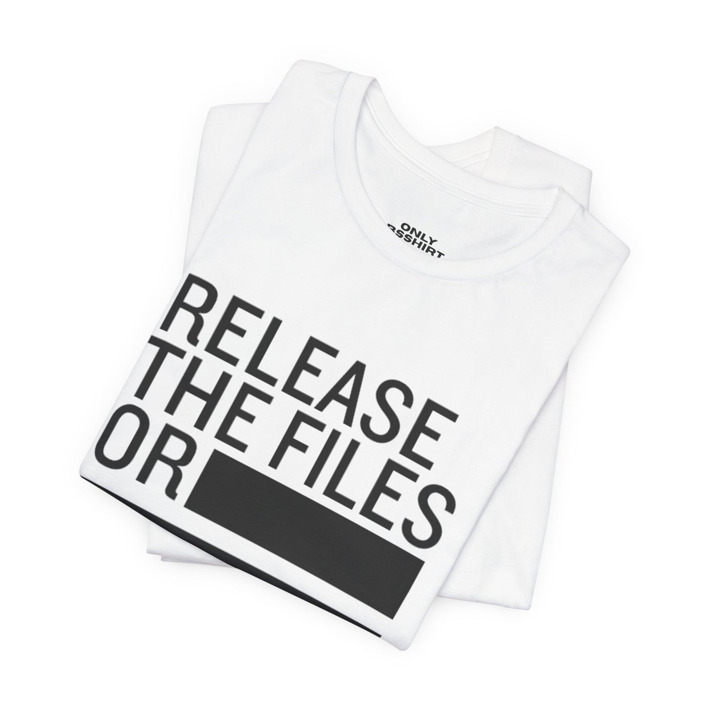 Release the Files or REDACTED — Political Parody T‑Shirt
