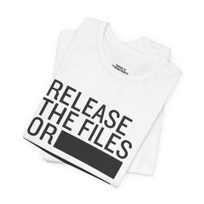 Release the Files or REDACTED — Political Parody T‑Shirt