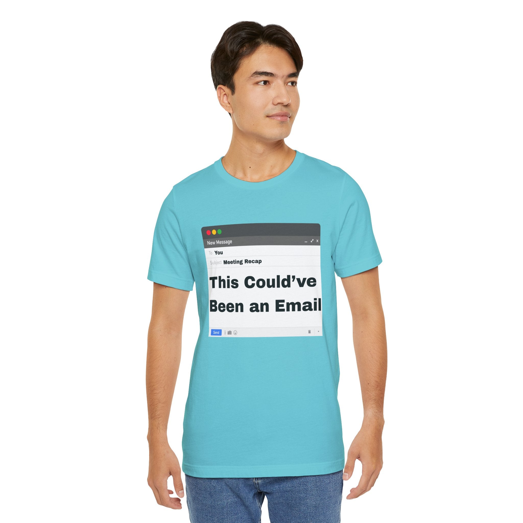 This Could've Been an Email T-Shirt