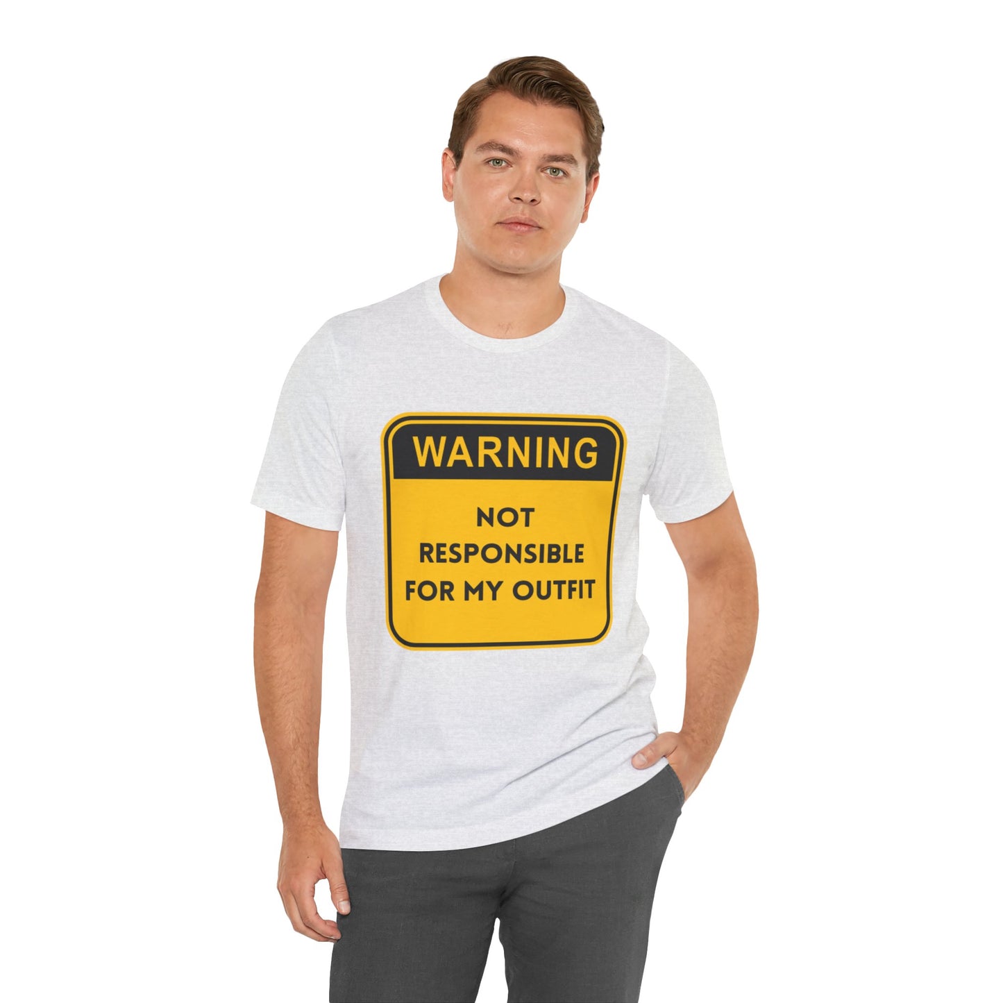 Warning! Not Responsible for My Outfit T-Shirt