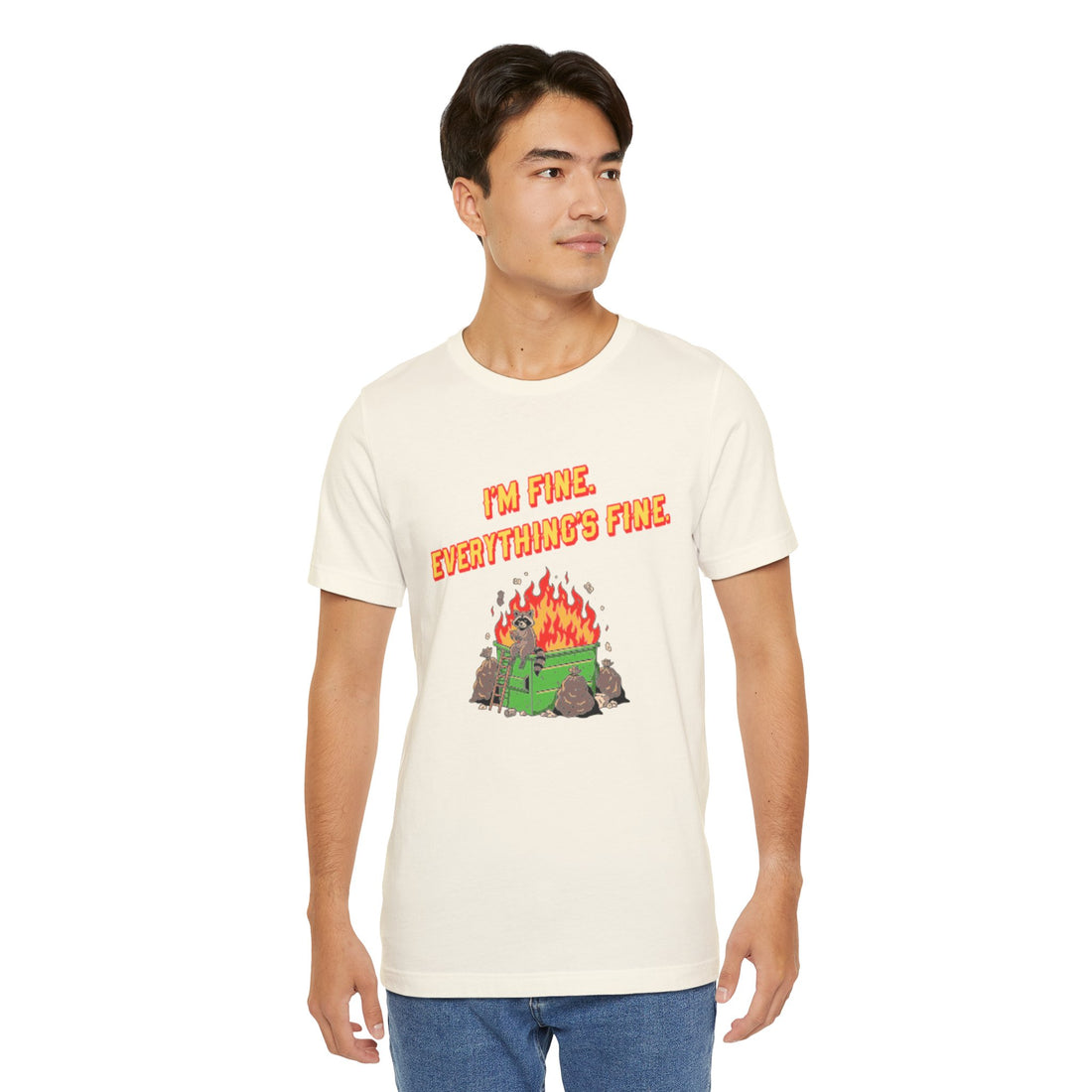 I'm Fine. Everything's Fine. T-Shirt