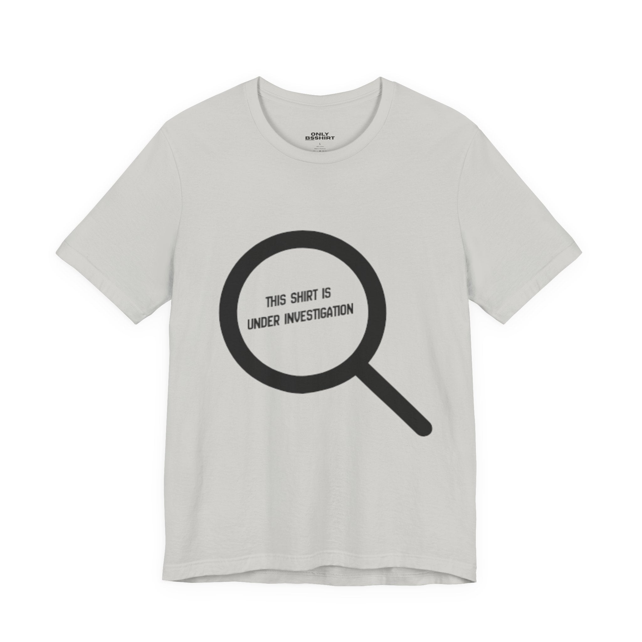 This Shirt Is Under Investigation T-Shirt