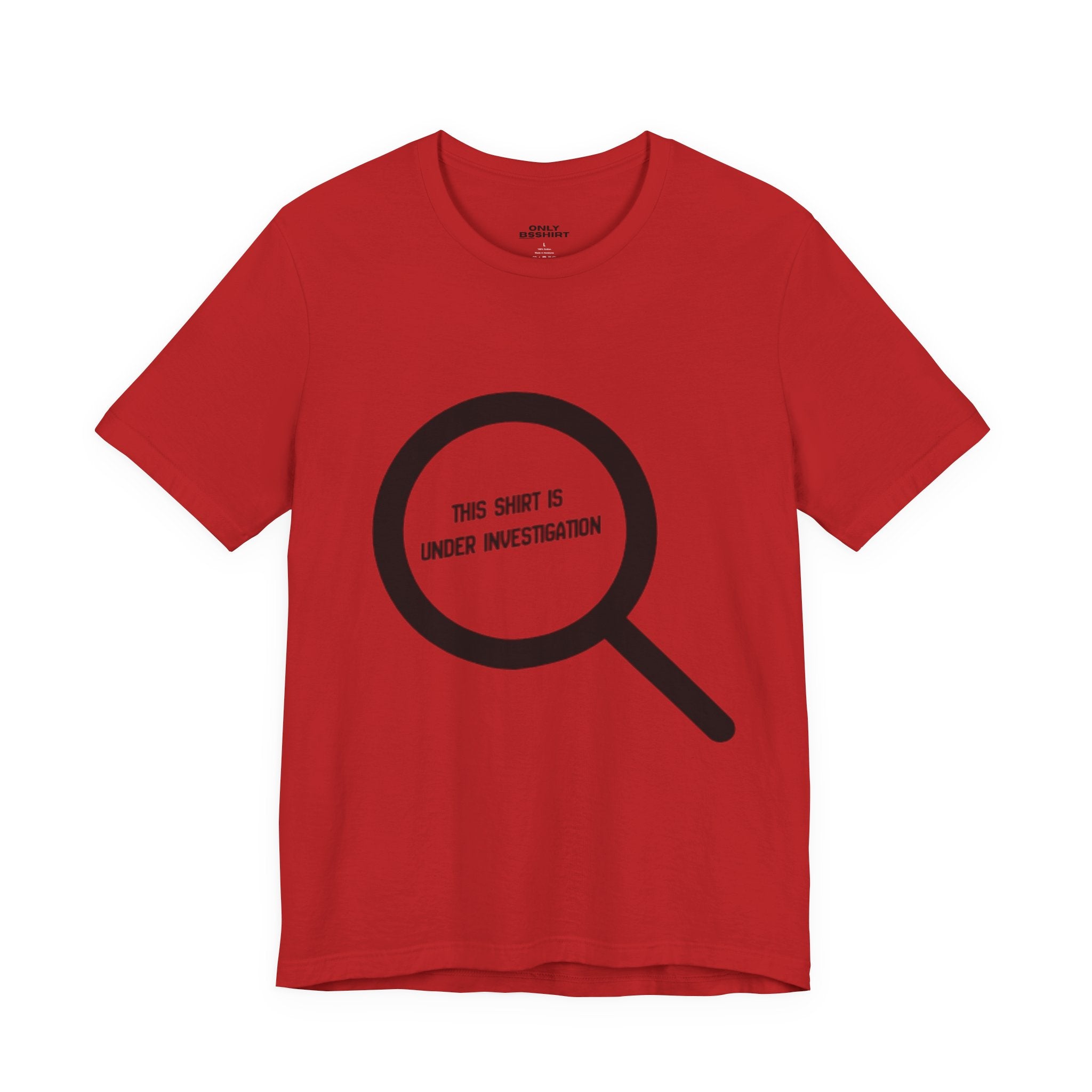 This Shirt Is Under Investigation T-Shirt