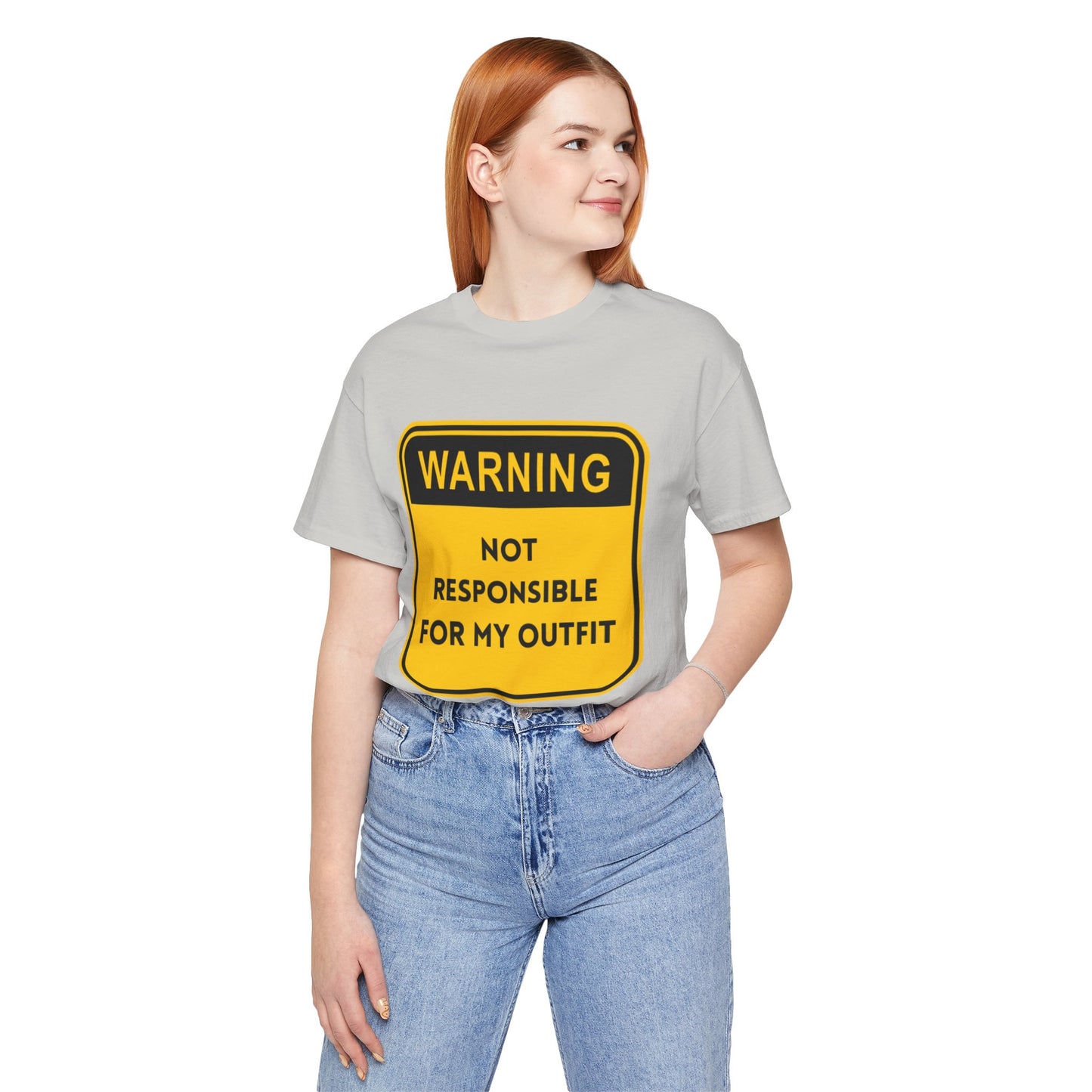 Warning! Not Responsible for My Outfit T-Shirt