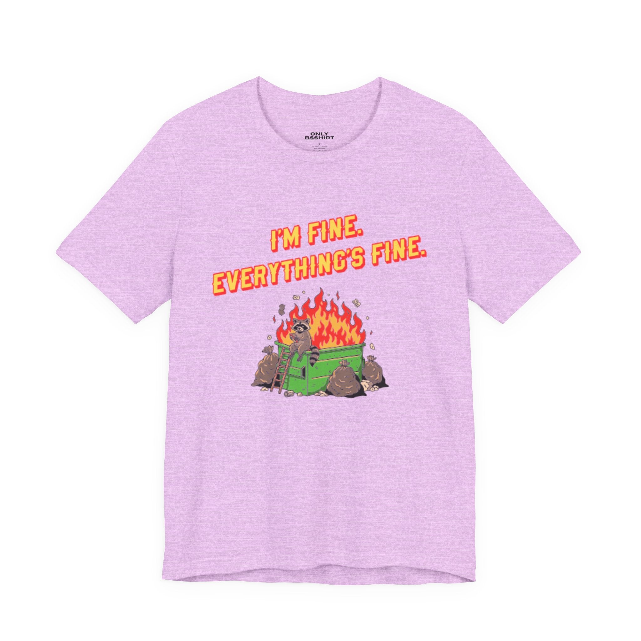 I'm Fine. Everything's Fine. T-Shirt
