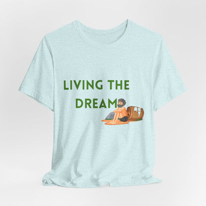 Living the Dream T-Shirt