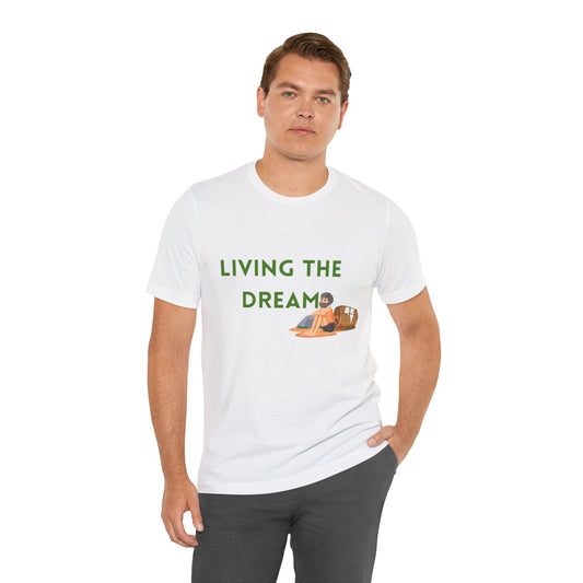 Living the Dream T-Shirt — 'Living the Dream' Graphic Tee