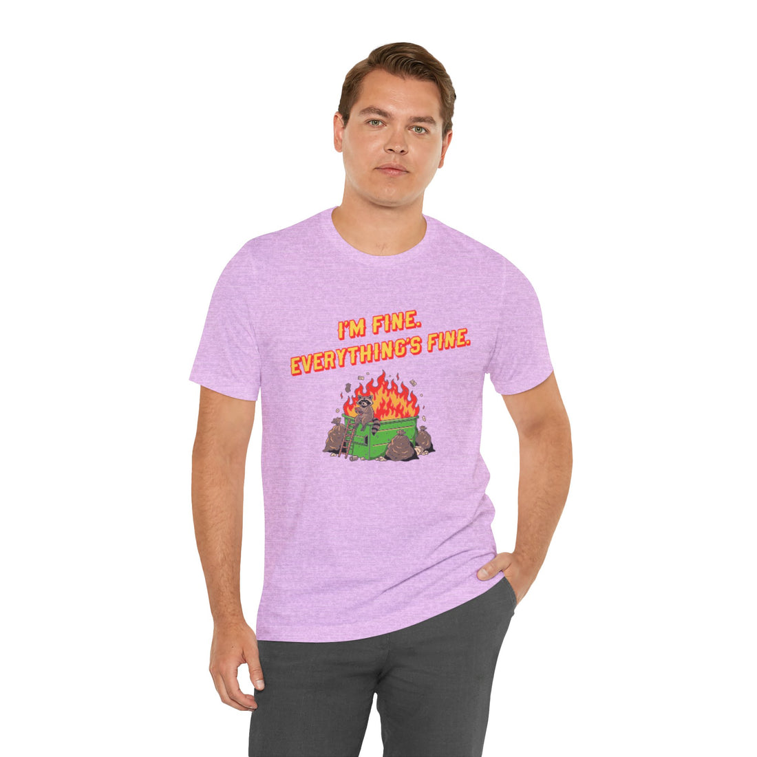 I'm Fine. Everything's Fine. T-Shirt