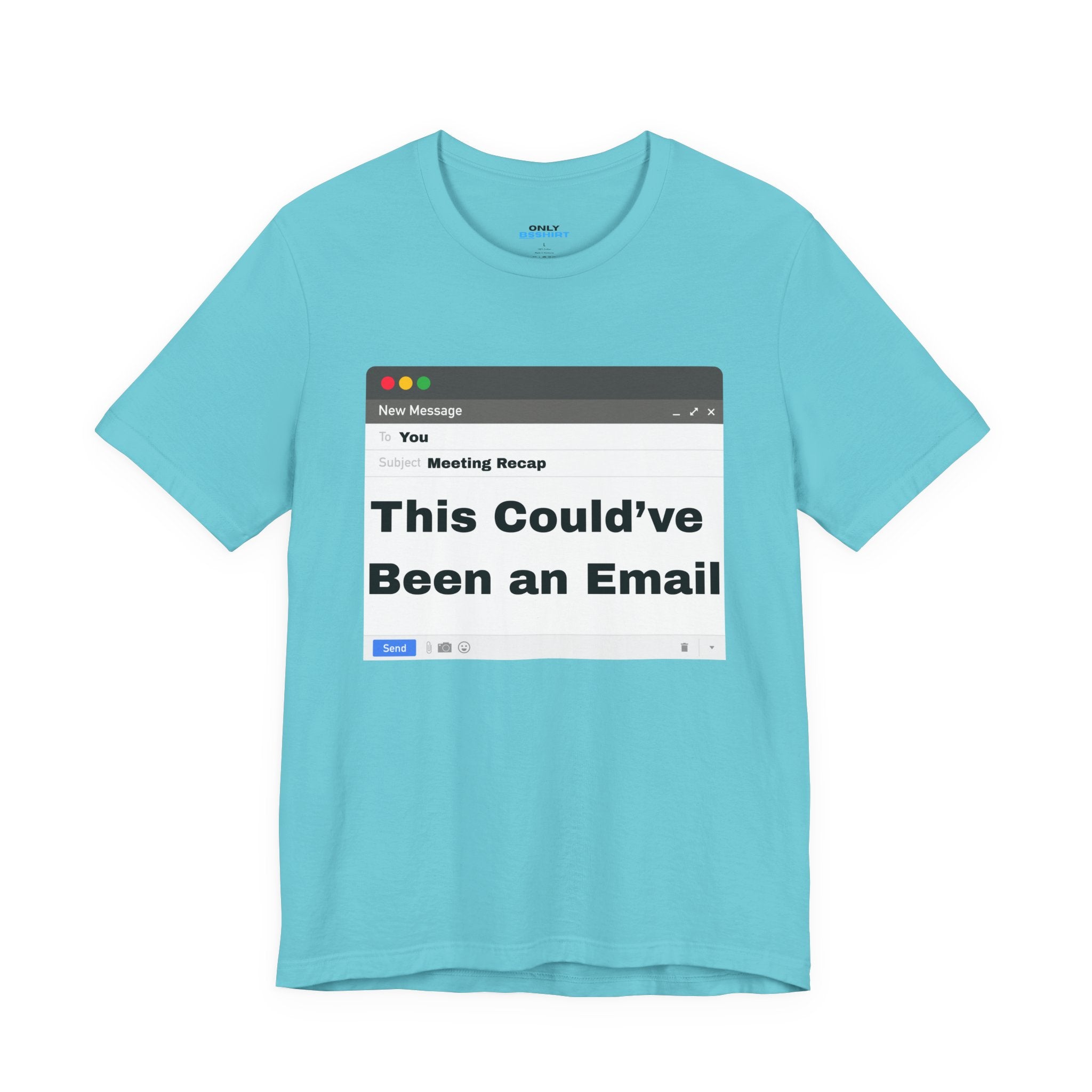 This Could've Been an Email T-Shirt