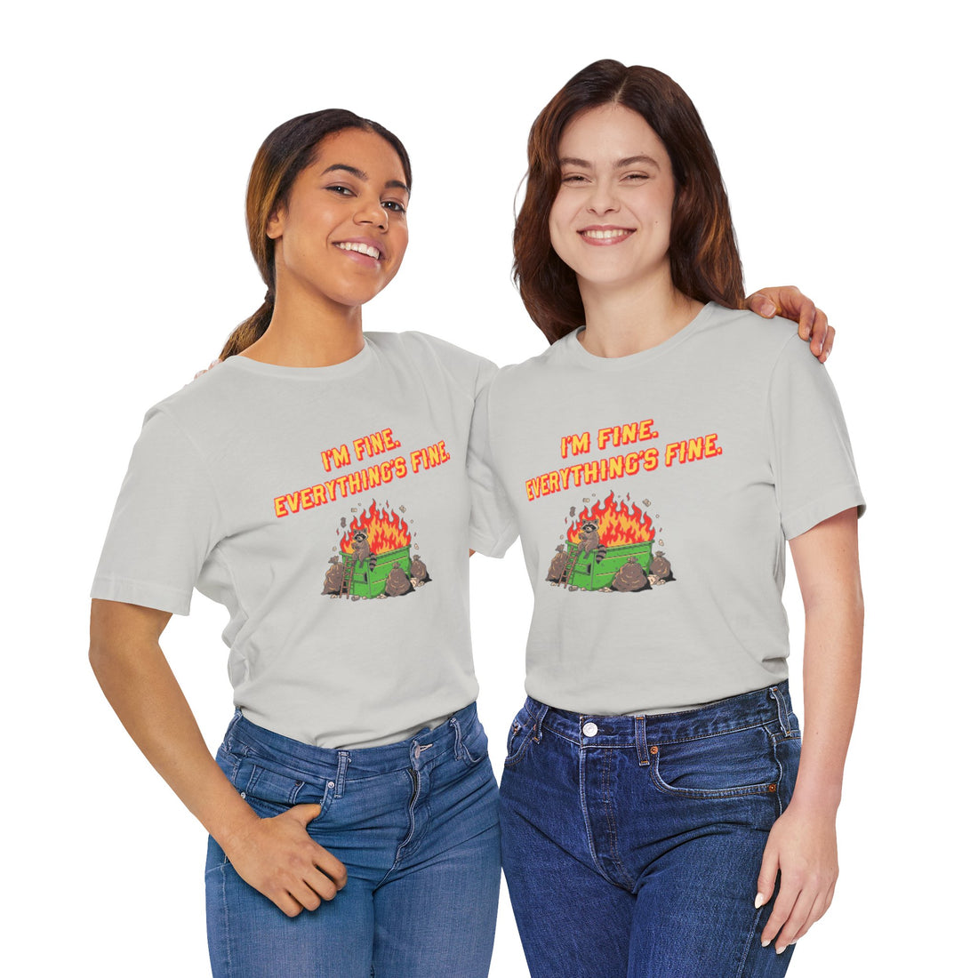 I'm Fine. Everything's Fine. T-Shirt