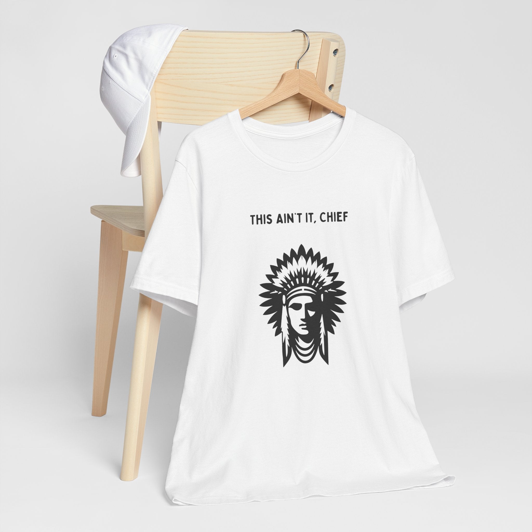 This Ain’t It Chief T-Shirt