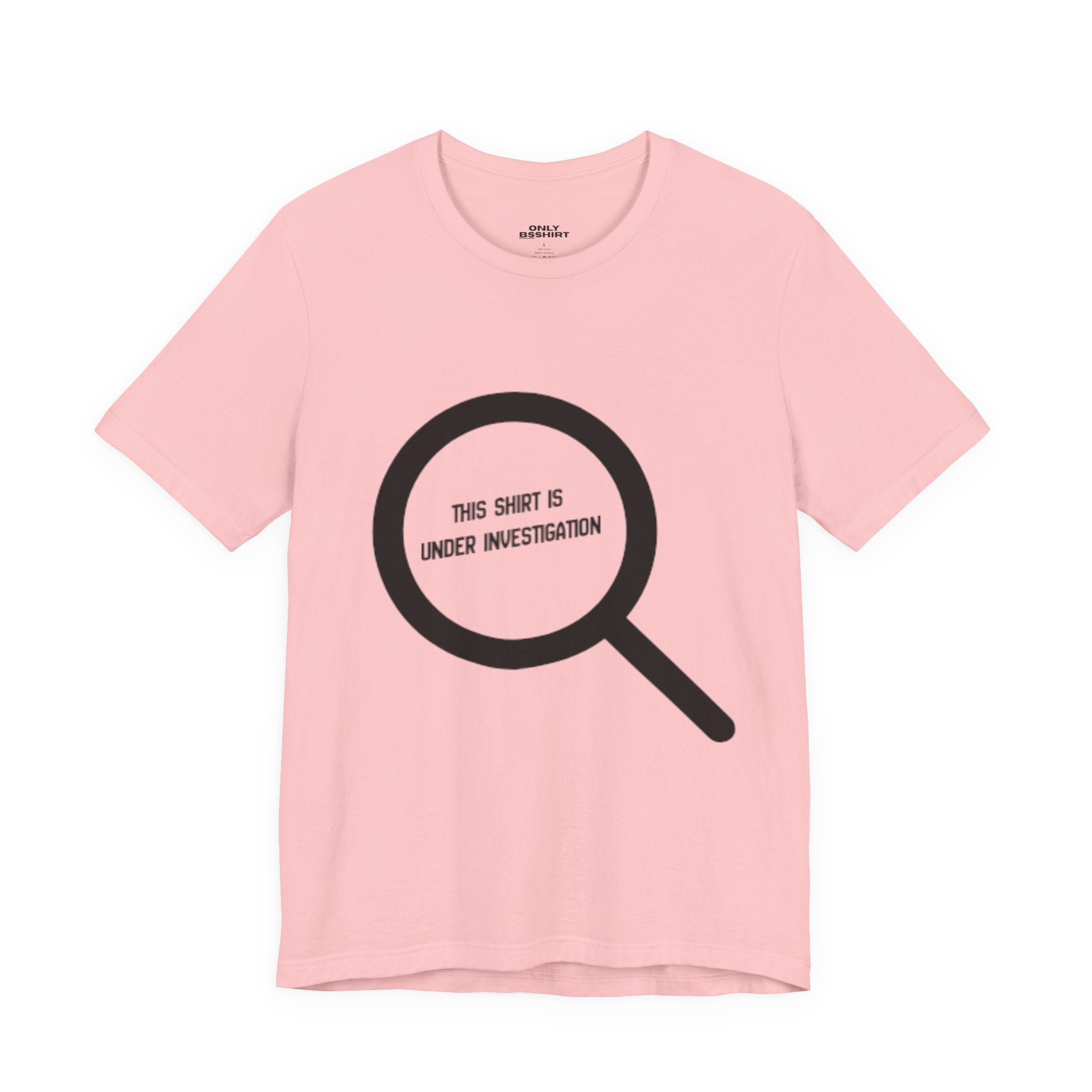 This Shirt Is Under Investigation T-Shirt