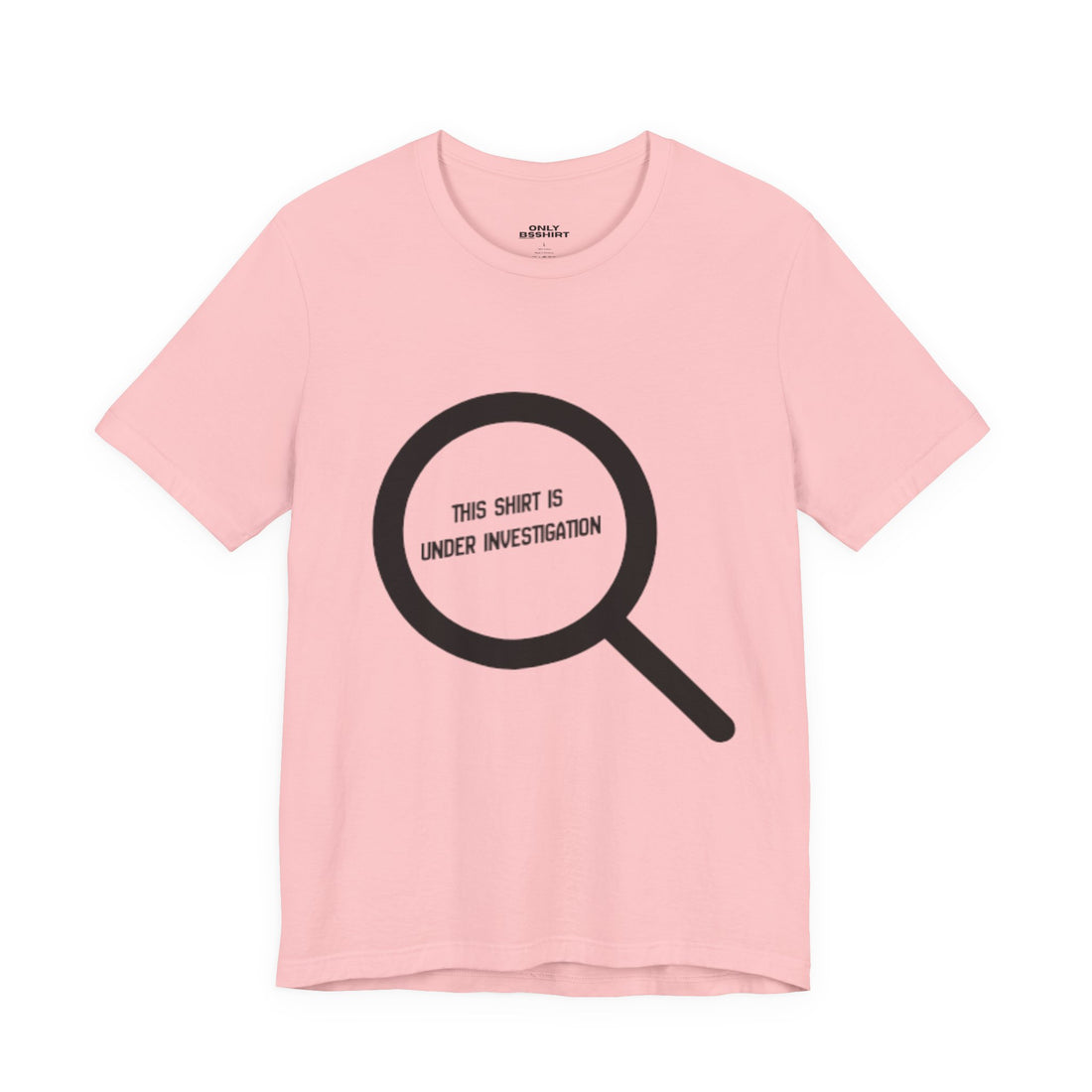 This Shirt Is Under Investigation T-Shirt