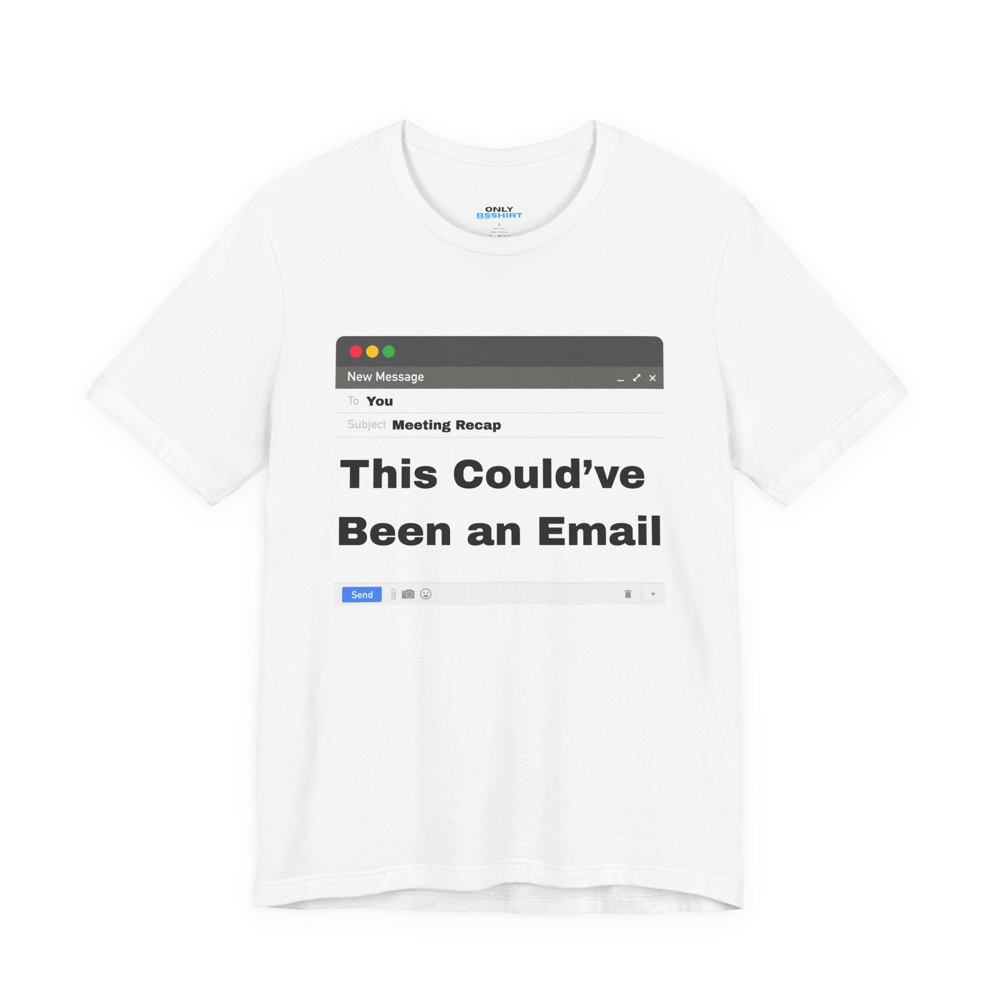 This Could've Been an Email T-Shirt
