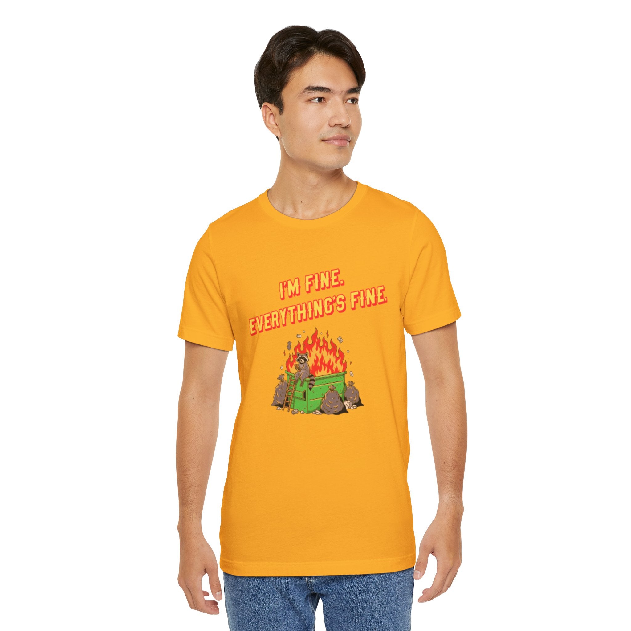 I'm Fine. Everything's Fine. T-Shirt