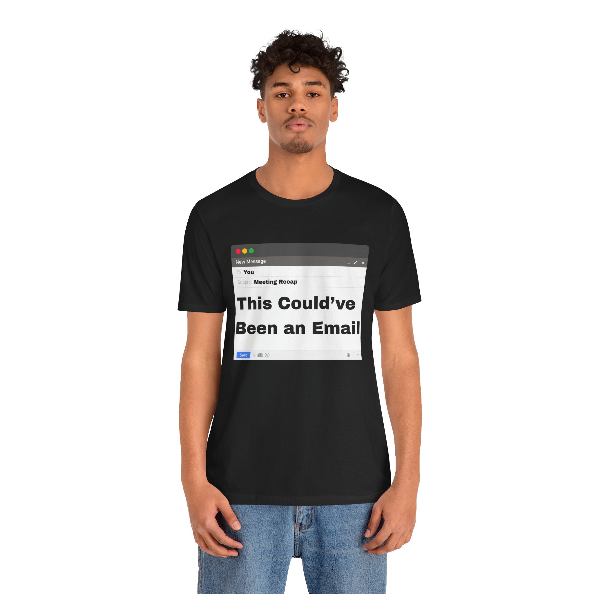 This Could've Been an Email T-Shirt
