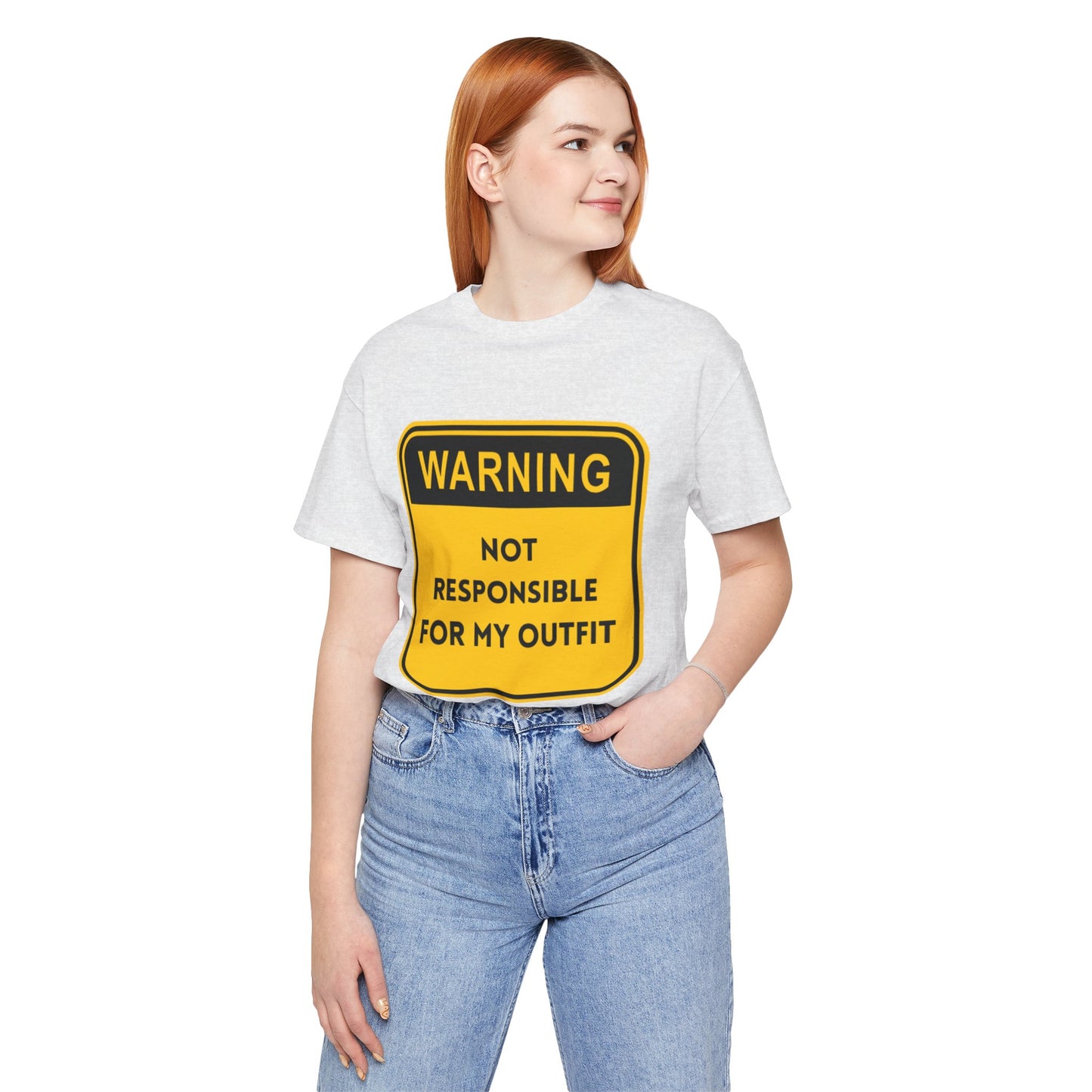 Warning! Not Responsible for My Outfit T-Shirt