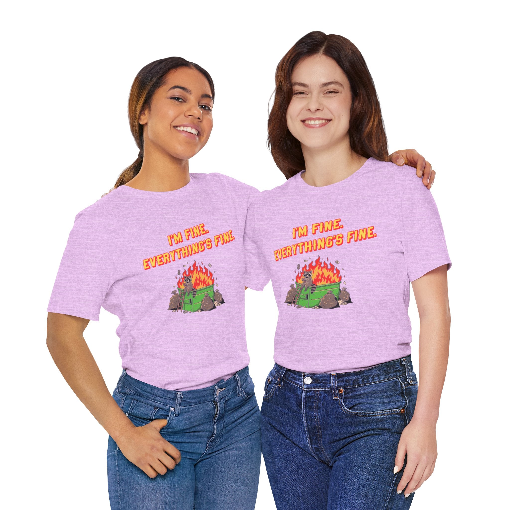 I'm Fine. Everything's Fine. T-Shirt