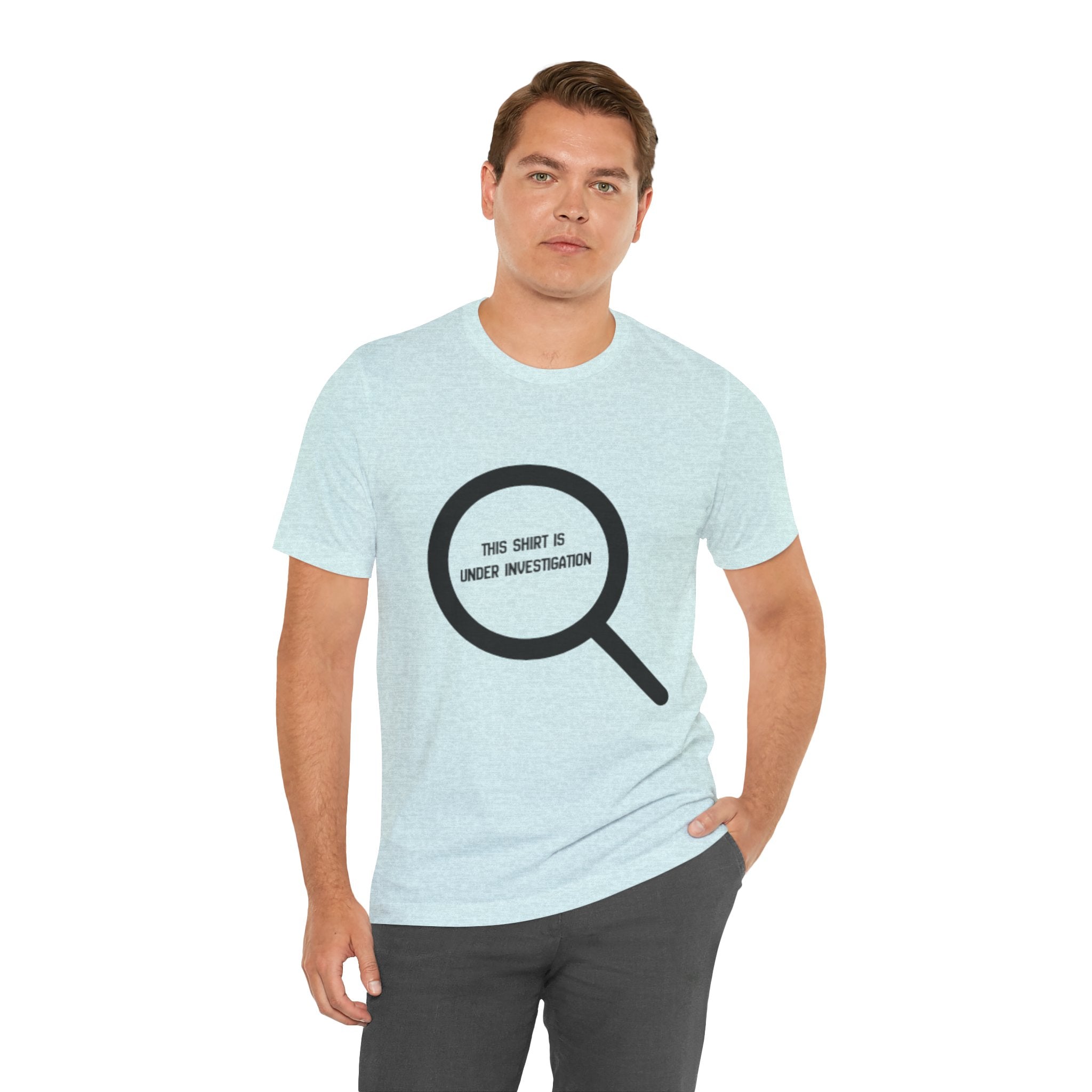This Shirt Is Under Investigation T-Shirt