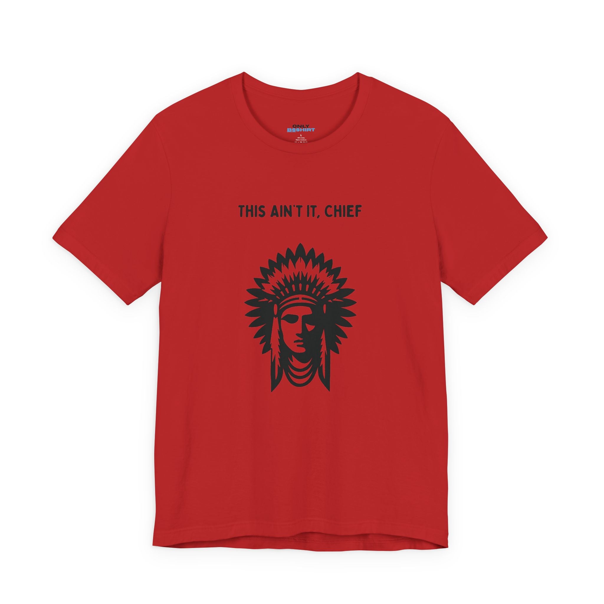This Ain’t It Chief T-Shirt
