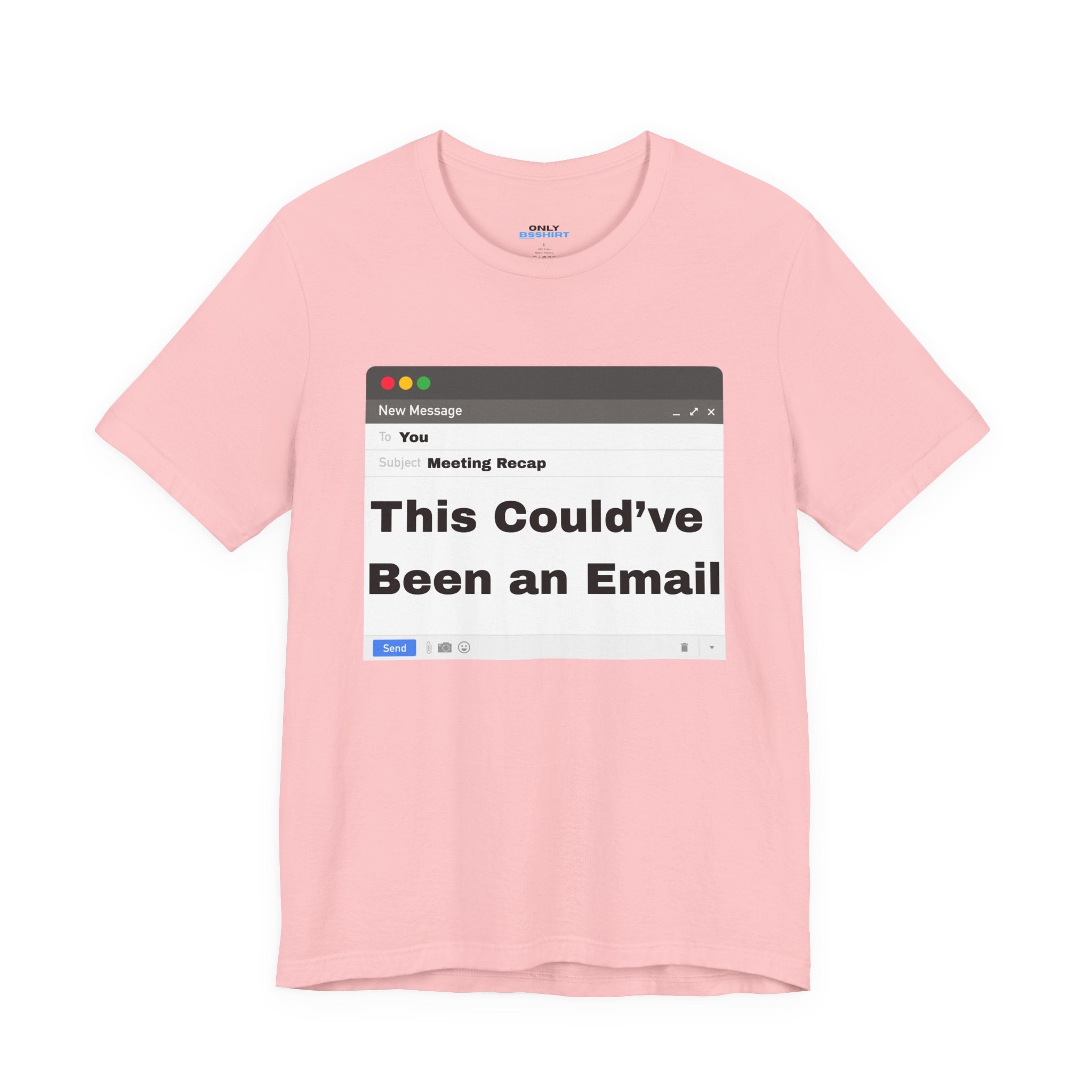 This Could've Been an Email T-Shirt