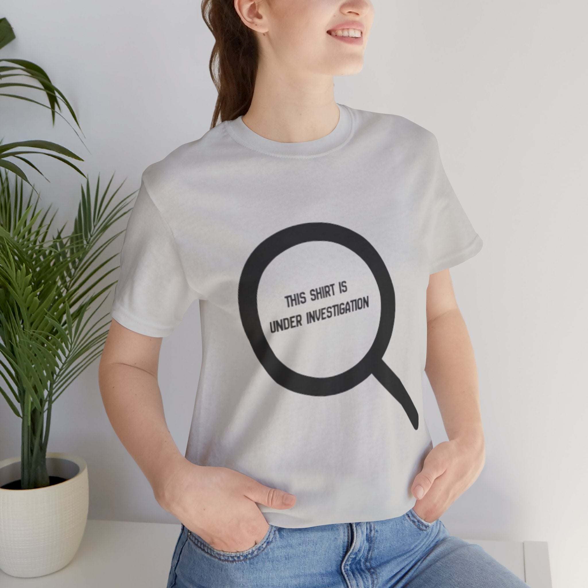 This Shirt Is Under Investigation T-Shirt