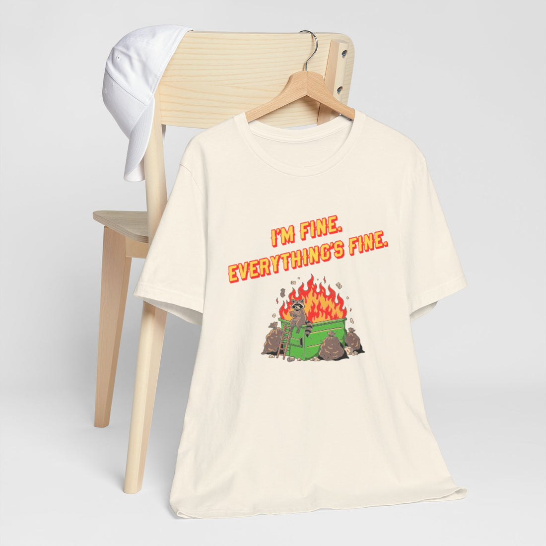 I'm Fine. Everything's Fine. T-Shirt
