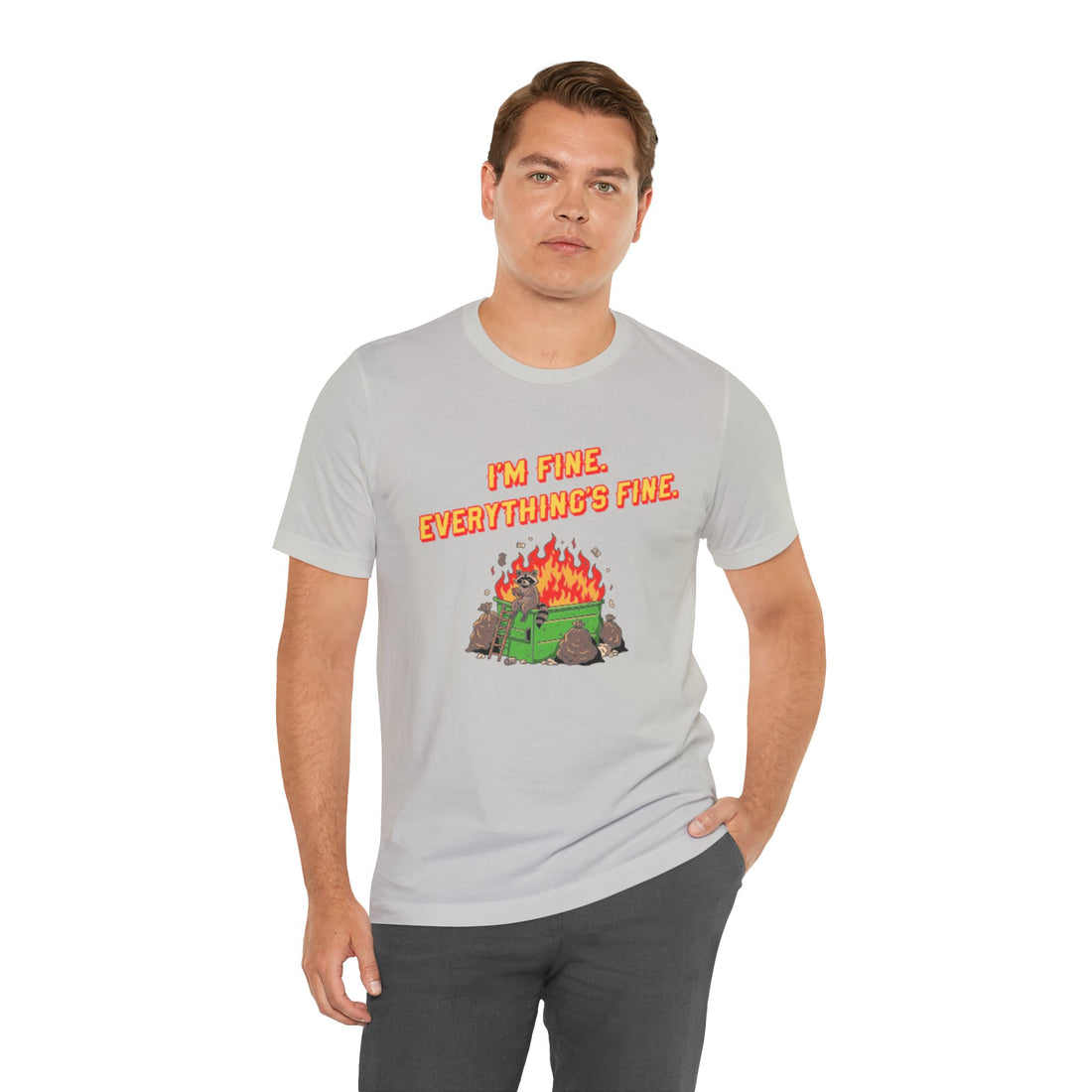 I'm Fine. Everything's Fine. T-Shirt