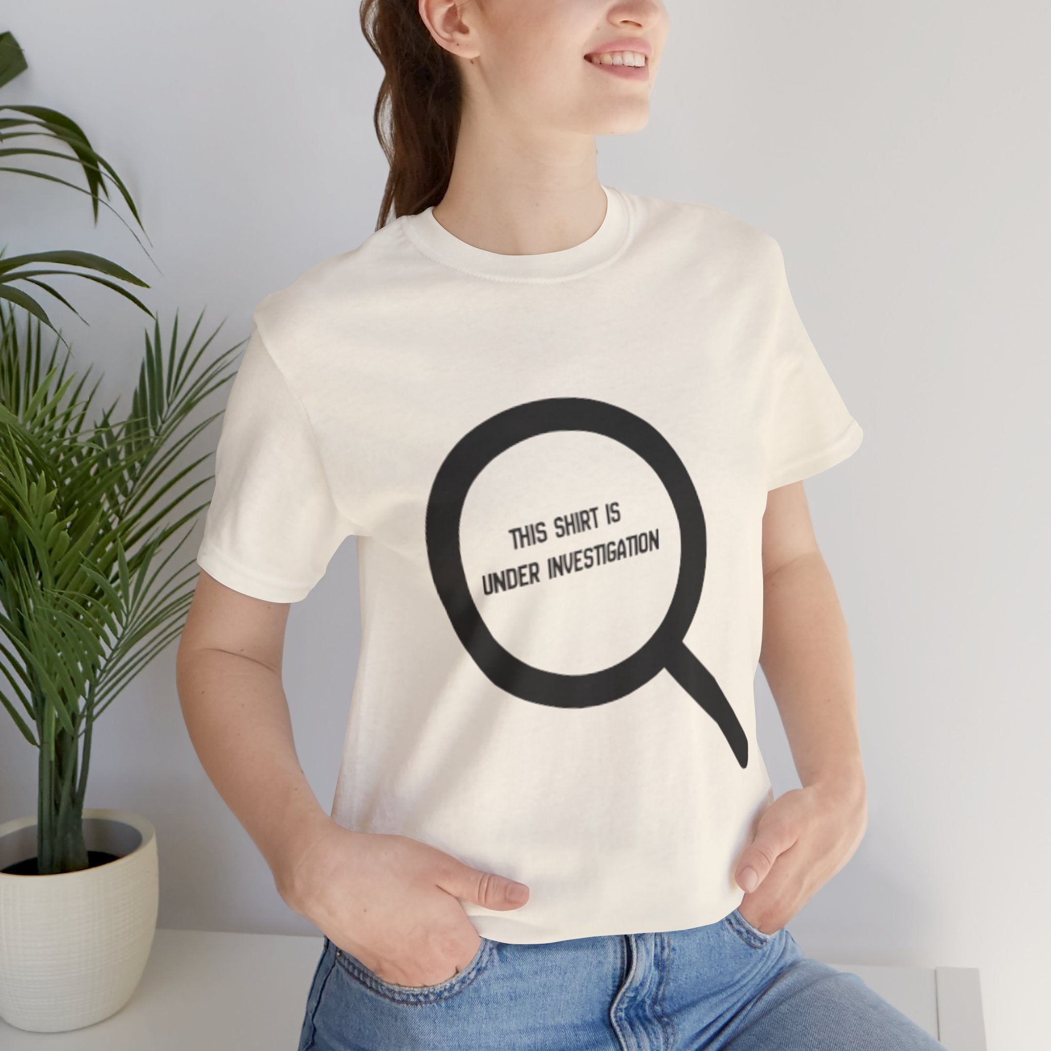 This Shirt Is Under Investigation T-Shirt
