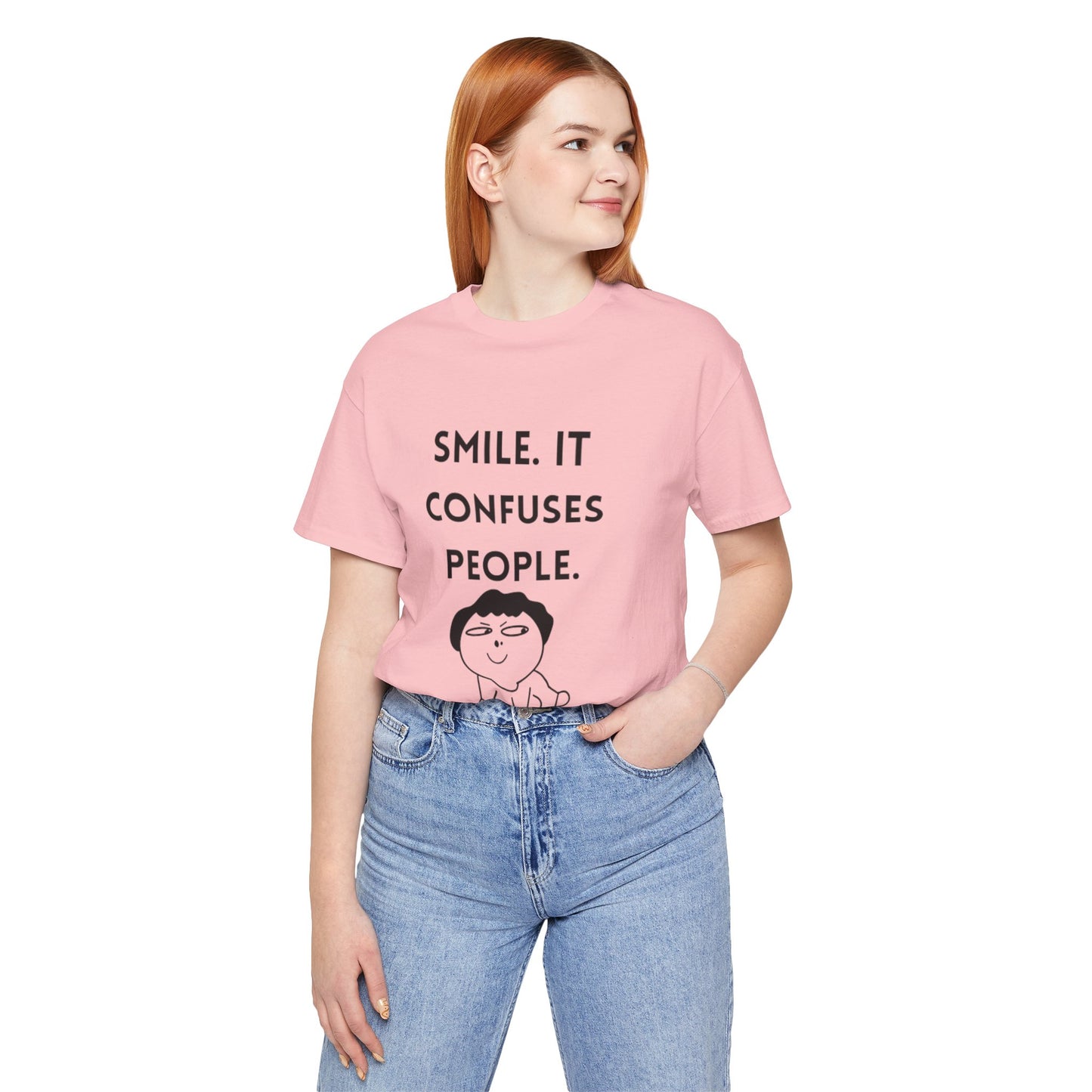Smile. It Confuses People. T-Shirt